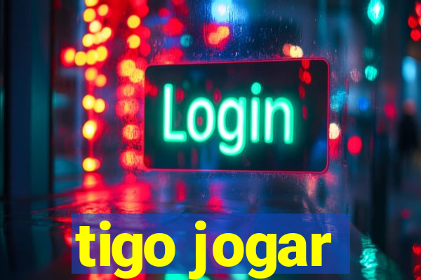 tigo jogar